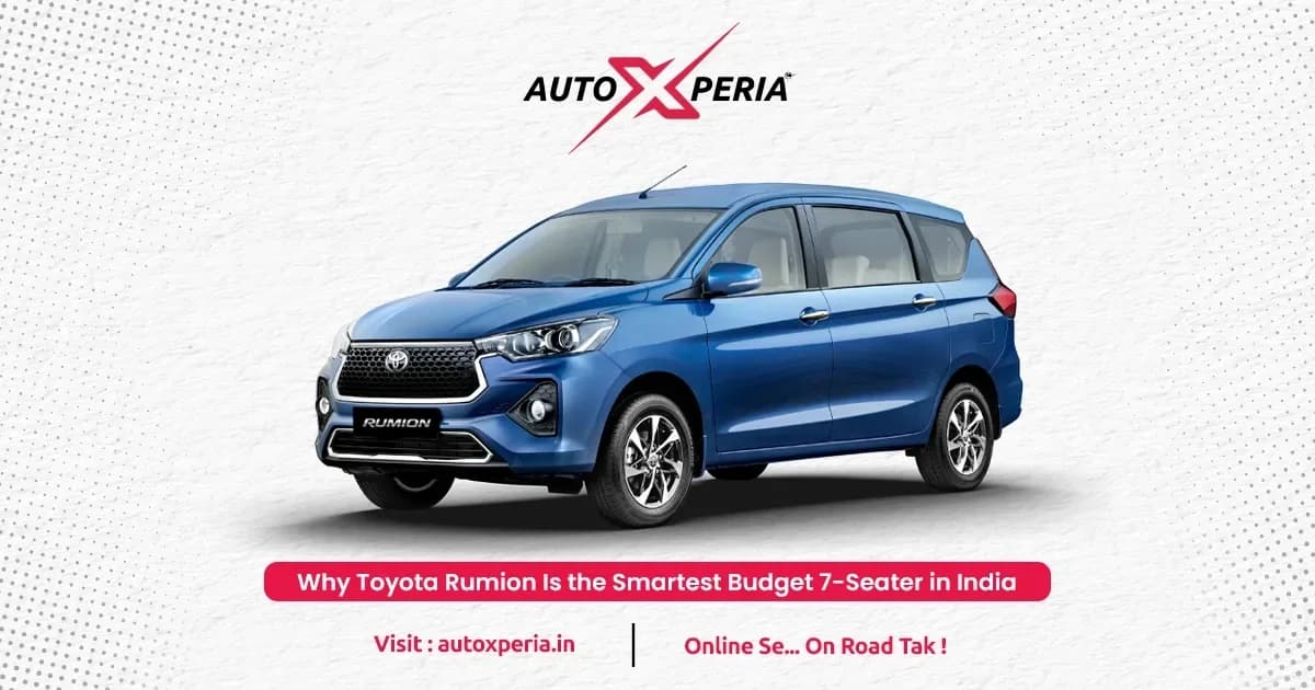 Why Toyota Rumion Is the Smartest Budget 7-Seater in India