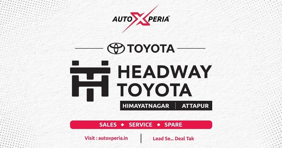 Headway Toyota Hyderabad: Your Trusted Destination for Toyota Cars, Service & Ownership Experience